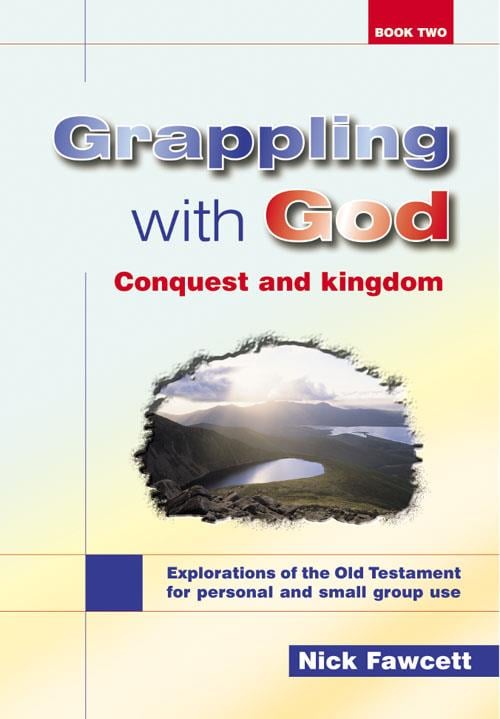 Grappling with God - Book Two Conquest and Kingdom